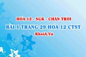 Bài 1 trang 29 Hóa 12 Chân trời sáng tạo